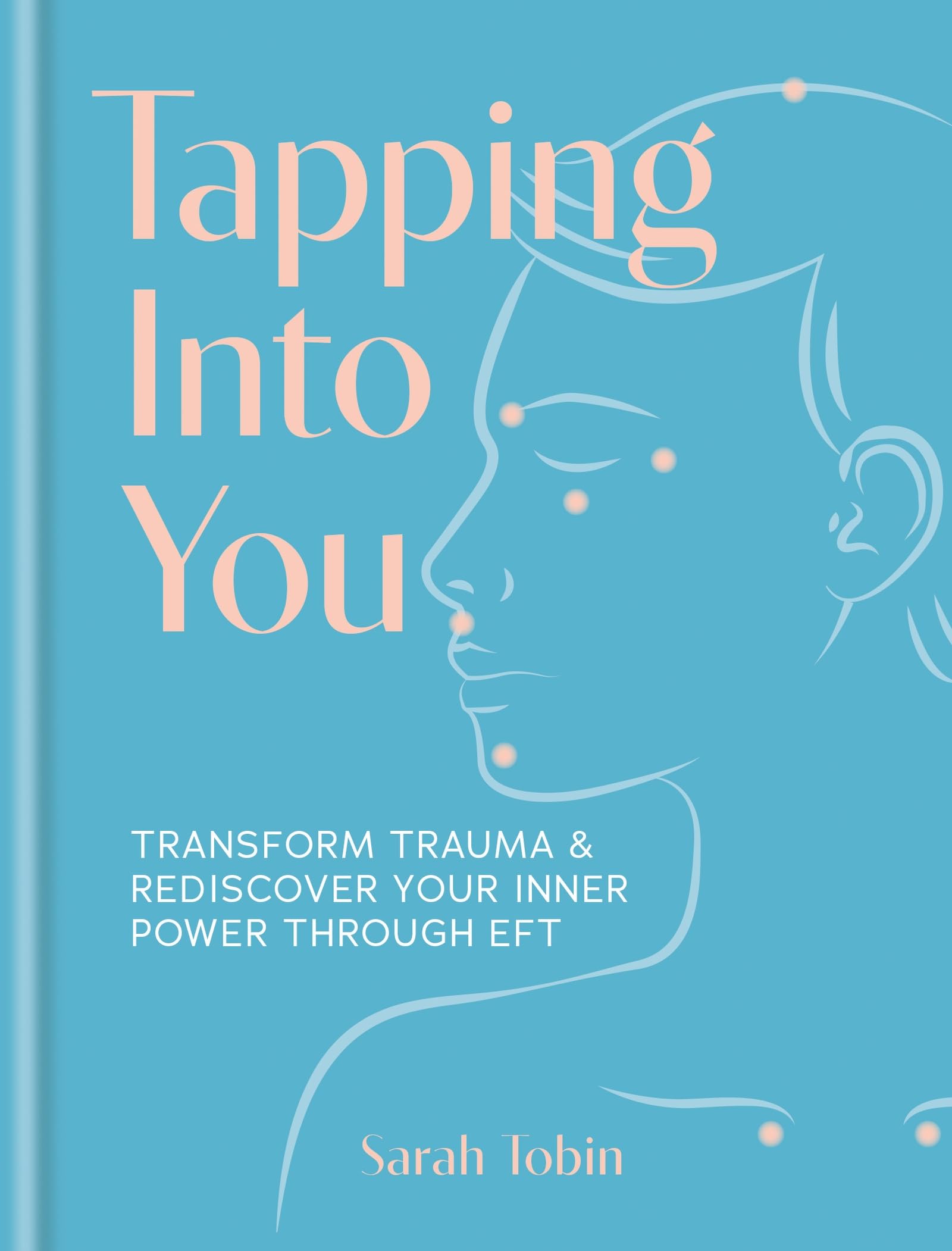 Tapping Into You by Sarah Tobin (Hardback Book)