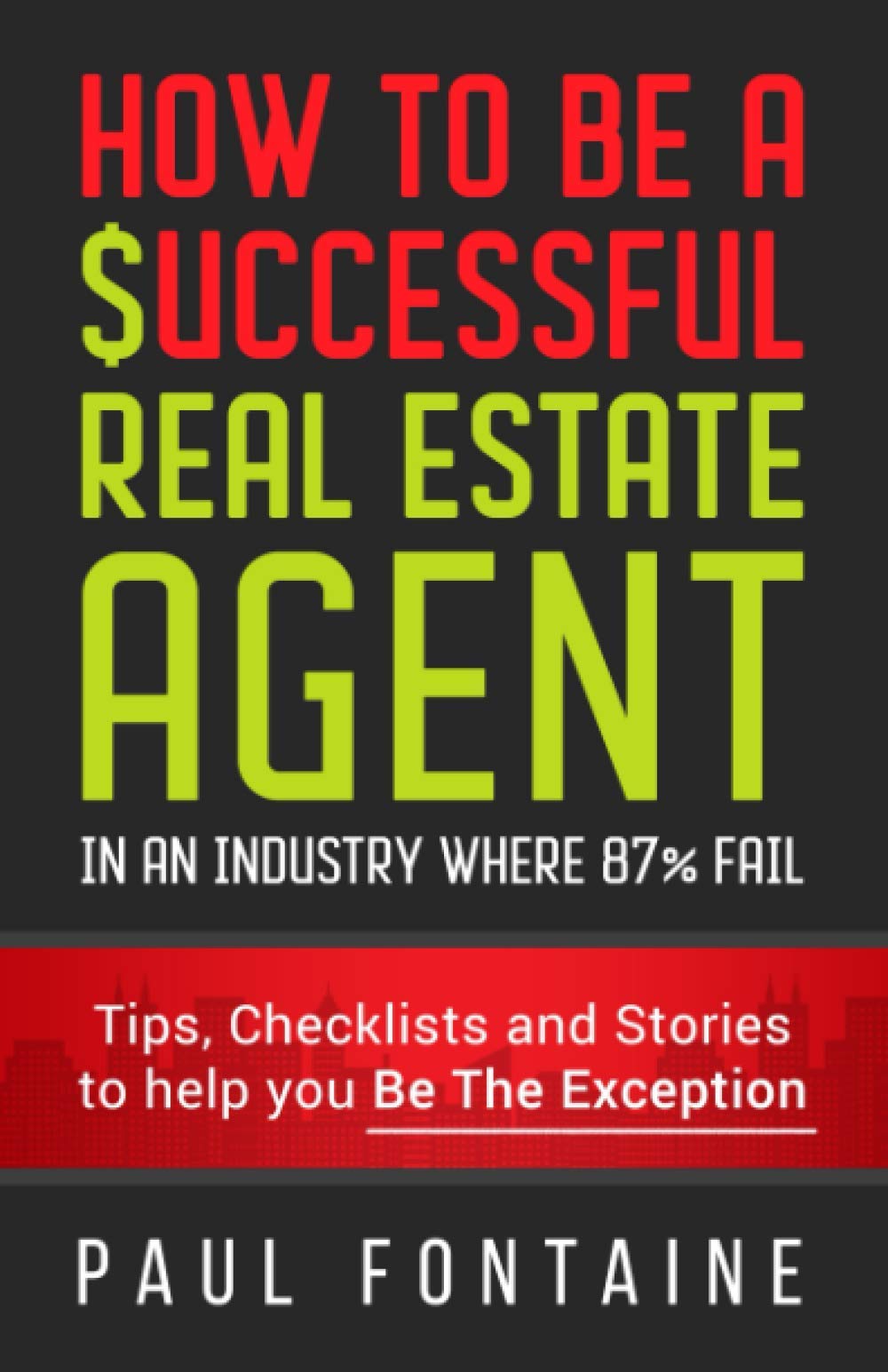 How to Be a Successful Real Estate Agent: In an Industry Where 87% Fail