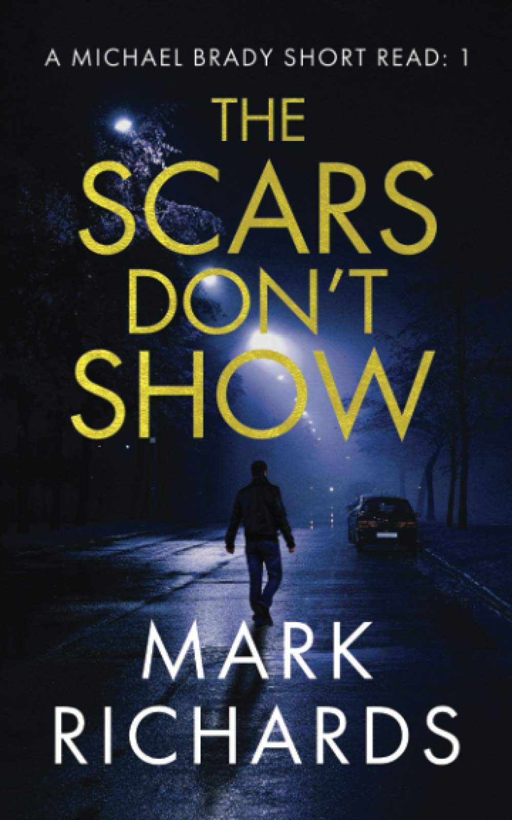 The Scars Don't Show: A Detective Michael Brady Crime Thriller (Michael Brady Short Reads)