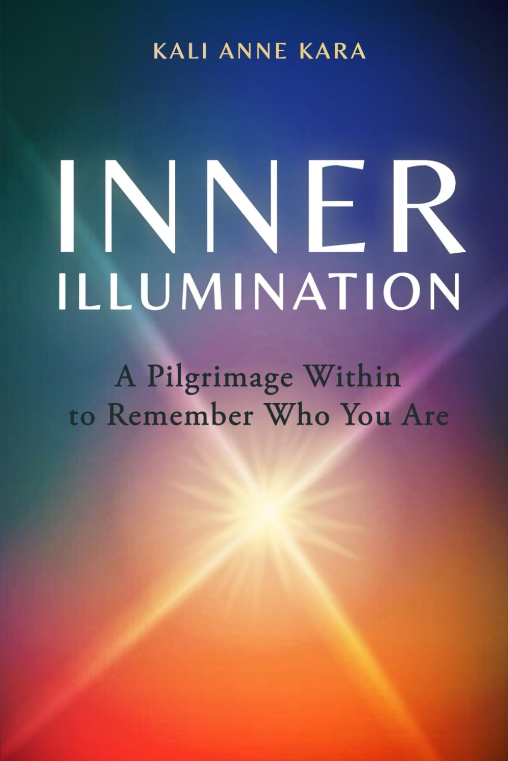 Inner Illumination: A Pilgrimage Within to Remember Who You Are