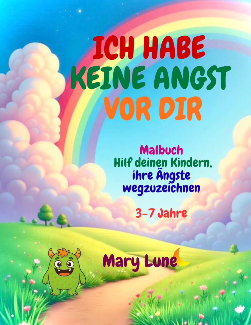 Ich habe keine Angst vor dir: Punkt-zu-Punkt-, Mal- und Mitmachbuch für Kinder | Spielerisch Ängste überwinden und Selbstvertrauen stärken