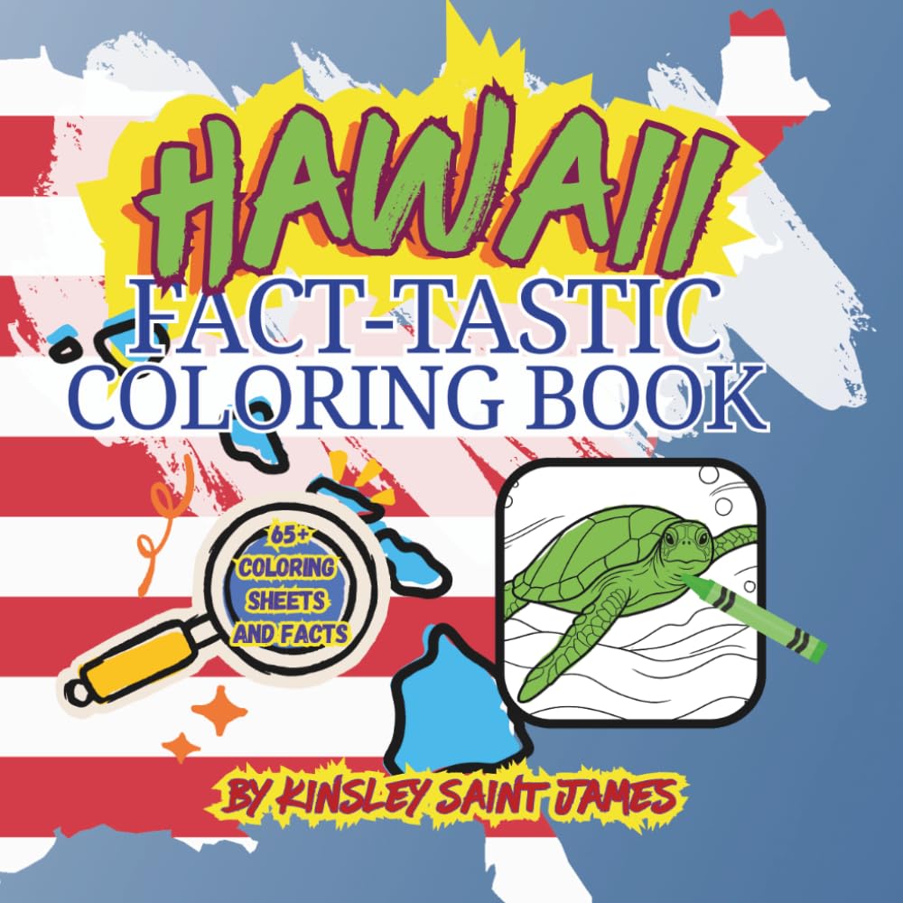 Hawaii Fact-Tastic Coloring Book: Fun Facts, Landmarks, and State Symbols to Color and Learn: A creative and educational coloring adventure through ... families (State Fact-Tastic Coloring Books)