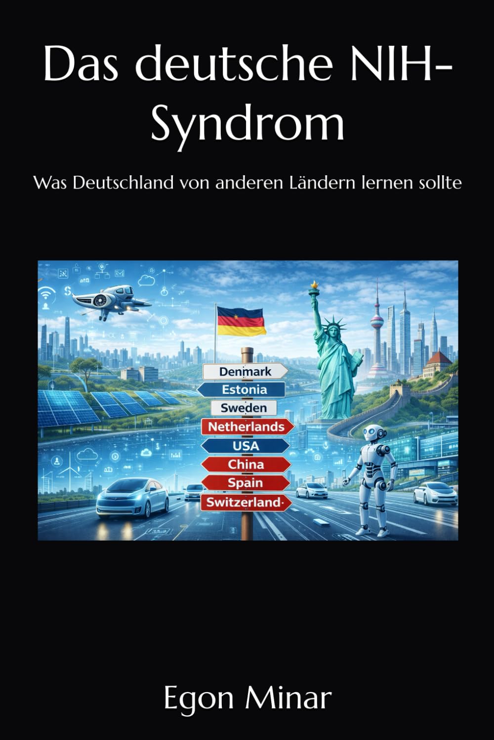 Das deutsche NIH-Syndrom: Was Deutschland von anderen Ländern lernen sollte