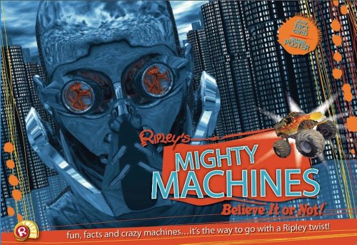 Ripley Twists: Mighty Machines: Fun, Facts, and Crazy Machines…