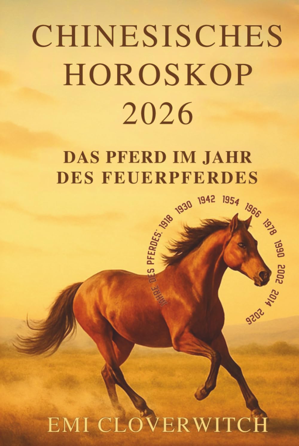 Chinesisches Horoskop 2026 – Das Pferd im Jahr des Feuerpferdes: Impulse für Fokus, Freiheit und bewusste Entscheidungen
