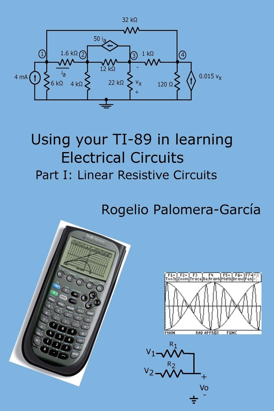 Using your TI-89 in learning electrical circuits Part 1: Linear Resistive Circuits