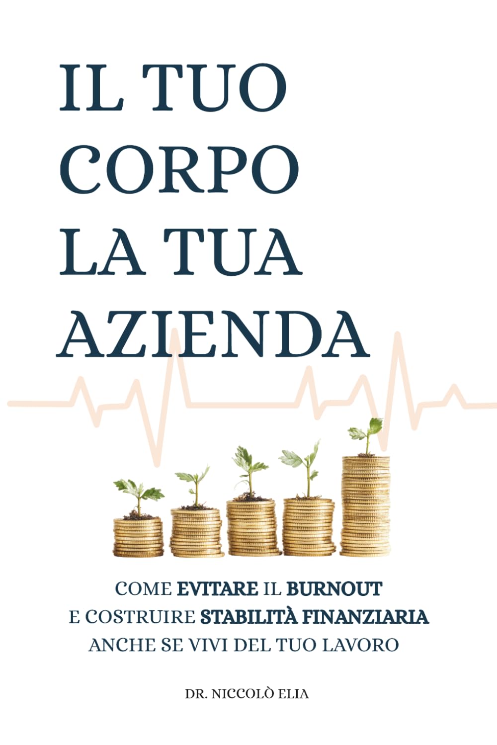 IL TUO CORPO LA TUA AZIENDA: COME EVITARE IL BURNOUT E COSTRUIRE STABILITÀ FINANZIARIA ANCHE SE VIVI DEL TUO LAVORO