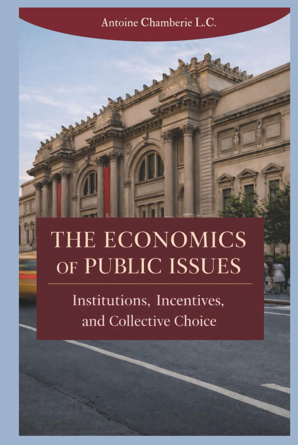 The Economics of Public Issues: Institutions, Incentives, and Collective Choice