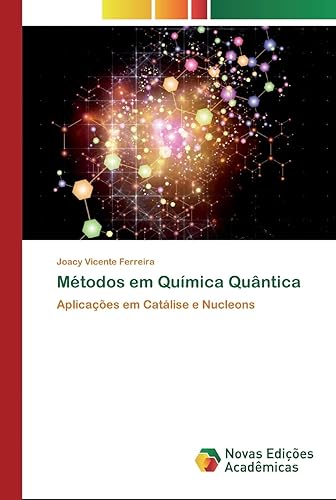 Métodos em Química Quântica: Aplicações em Catálise e Nucleons