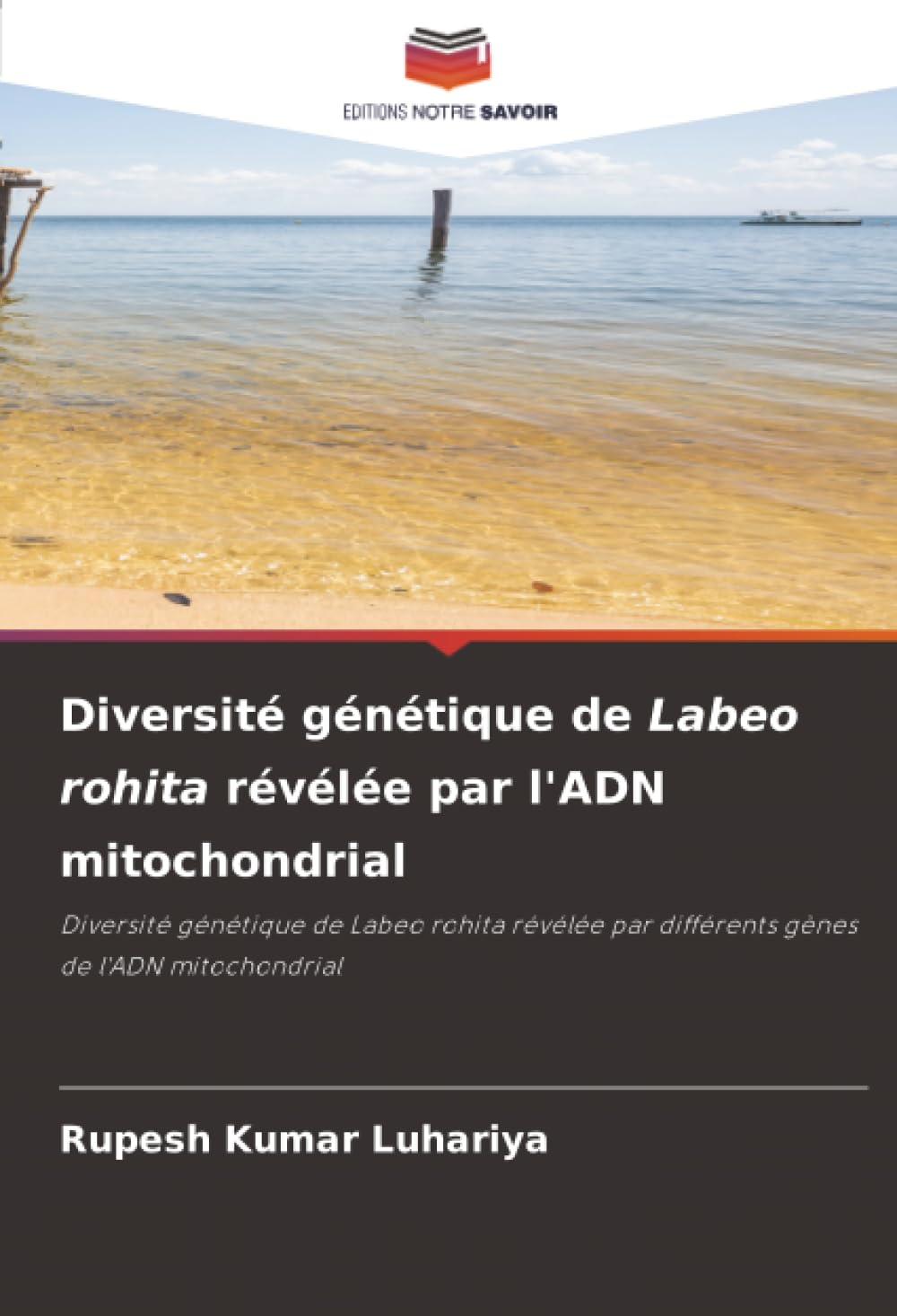 Diversité génétique de Labeo rohita révélée par l'ADN mitochondrial: Diversité génétique de Labeo rohita révélée par différents gènes de l'ADN mitochondrial