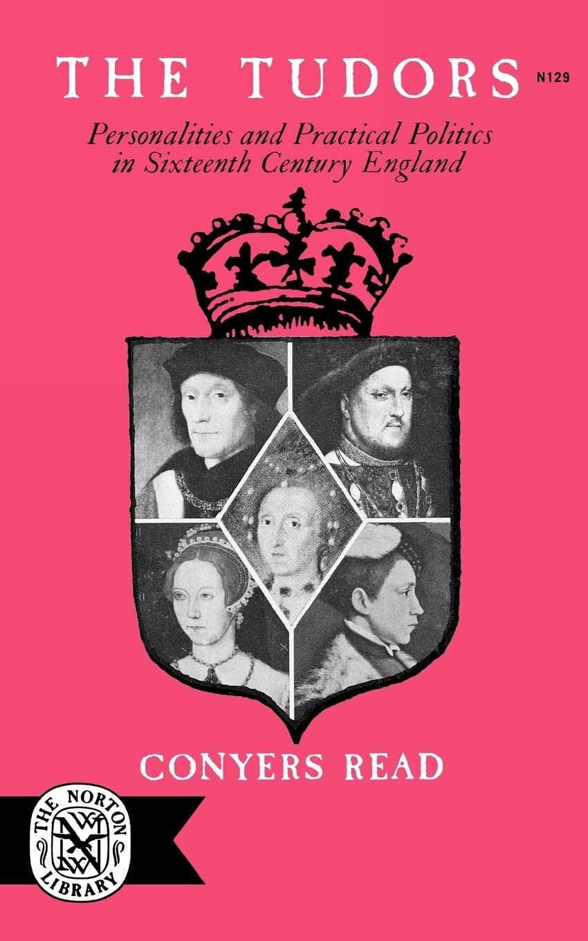 Tudors The: Personalities and Practical Politics in Sixteenth Century England