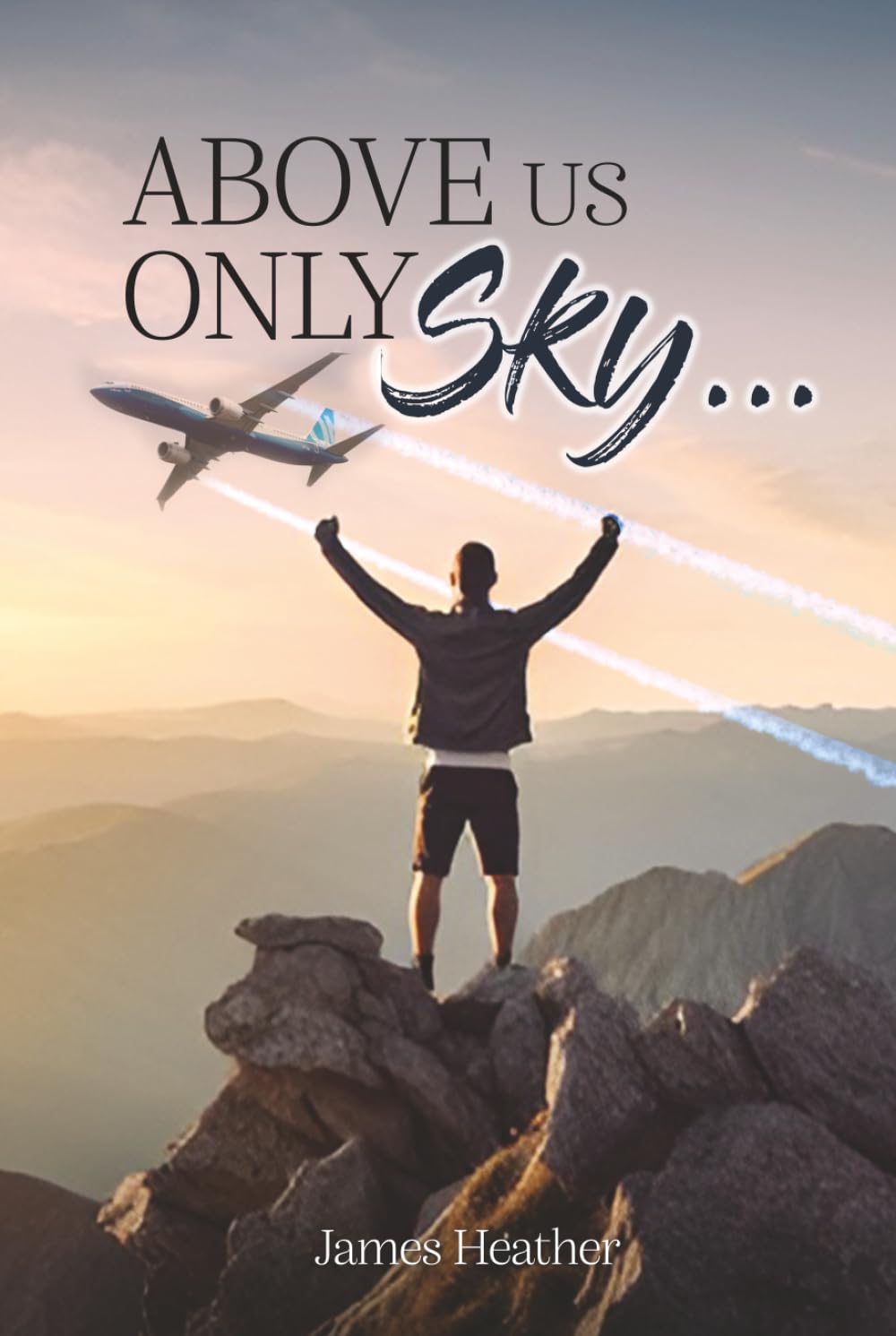 Above Us Only Sky