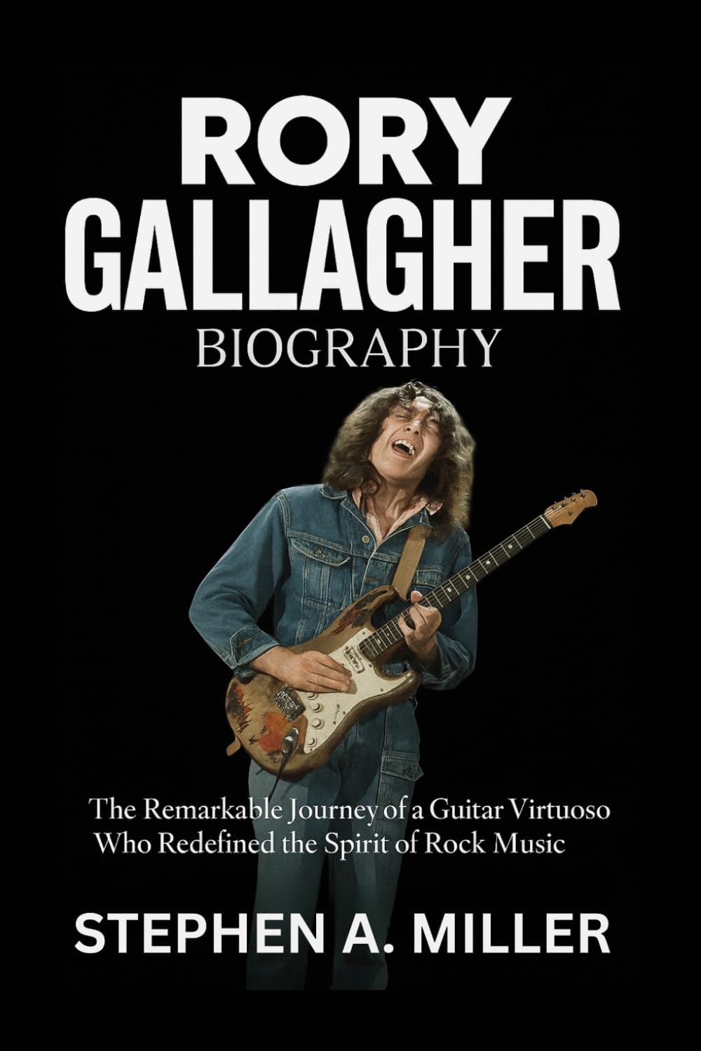 Rory Gallagher: The Remarkable Journey of a Guitar Virtuoso Who Redefined the Spirit of Rock Music
