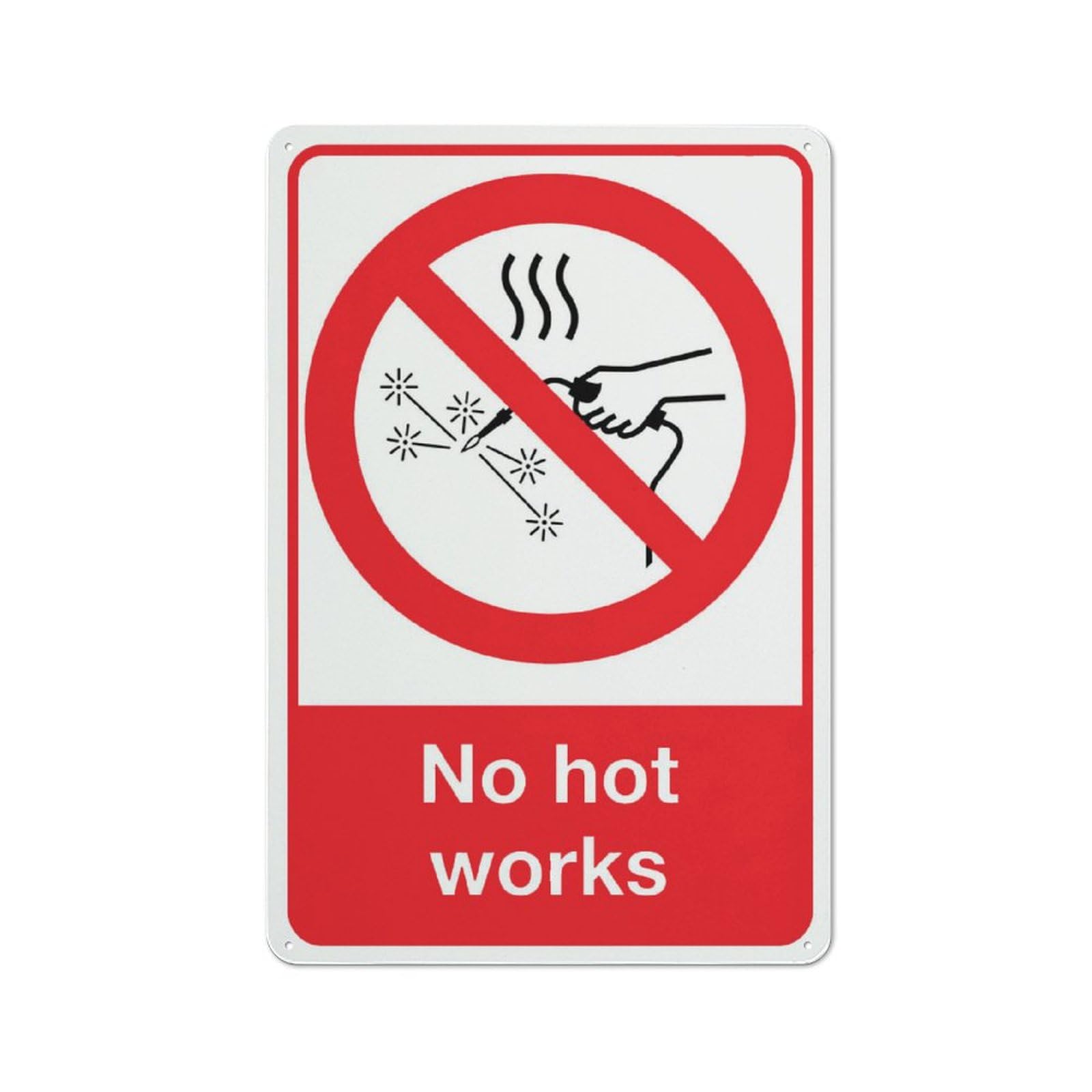 No Hot Works Sign Metal Signs 12X8 Inch Rust Free Aluminum,Uv Ink Printing,Durable/Weatherproof Outdoor For Home