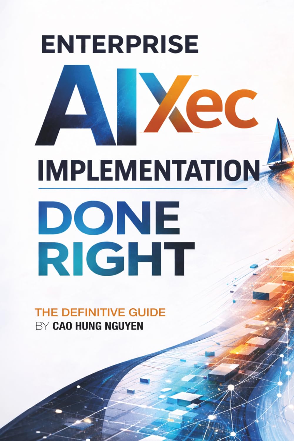 AIXEC - Enterprise AI Implementation Done Right: CADEE Framework for Enterprise AI Implementation