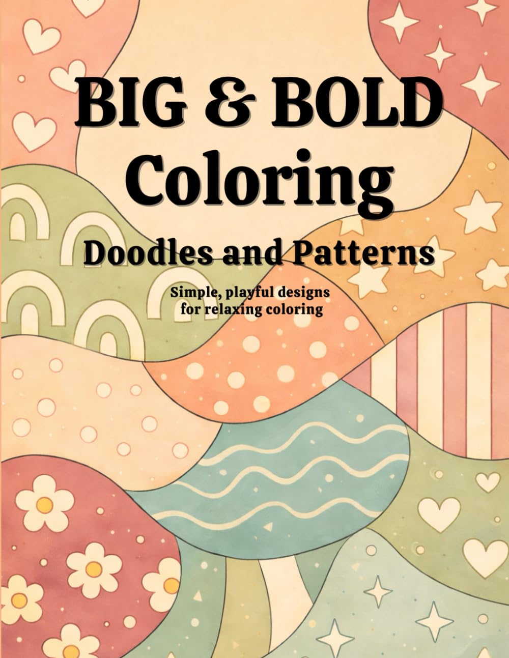 Big & Bold Coloring: Doodles and Patterns: Simple, playful designs for relaxing coloring