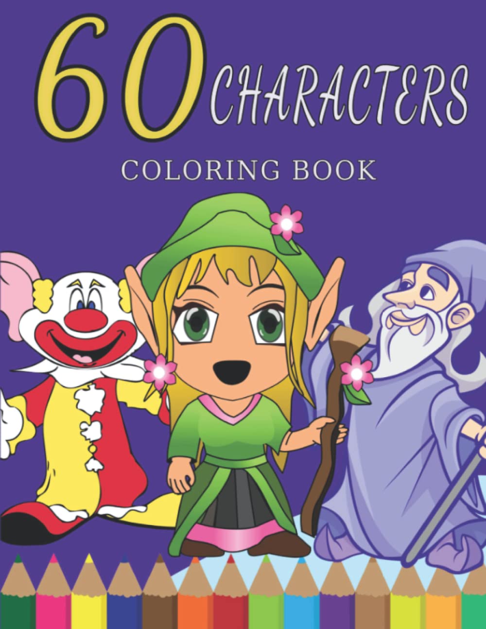 60 Characters Coloring book: À Wonderful Gifts For Fans To Relax And Have Fun. A Bunch Of Stunning Characters Design