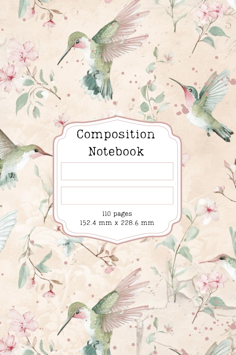 Composition Notebook: Hummingbirds: 110 pages 6" x 9" lined journal for Adults, teens, students.
