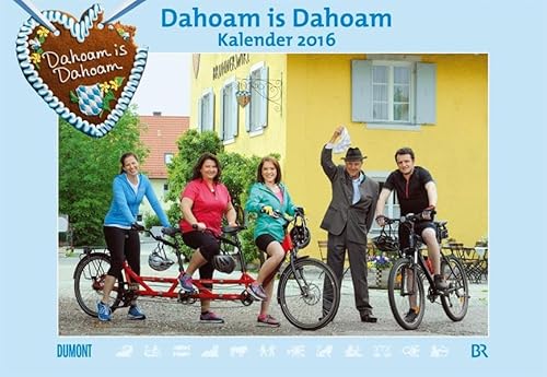 Preisvergleich Produktbild Dahoam is Dahoam 2016: Mit erläuternden Texten