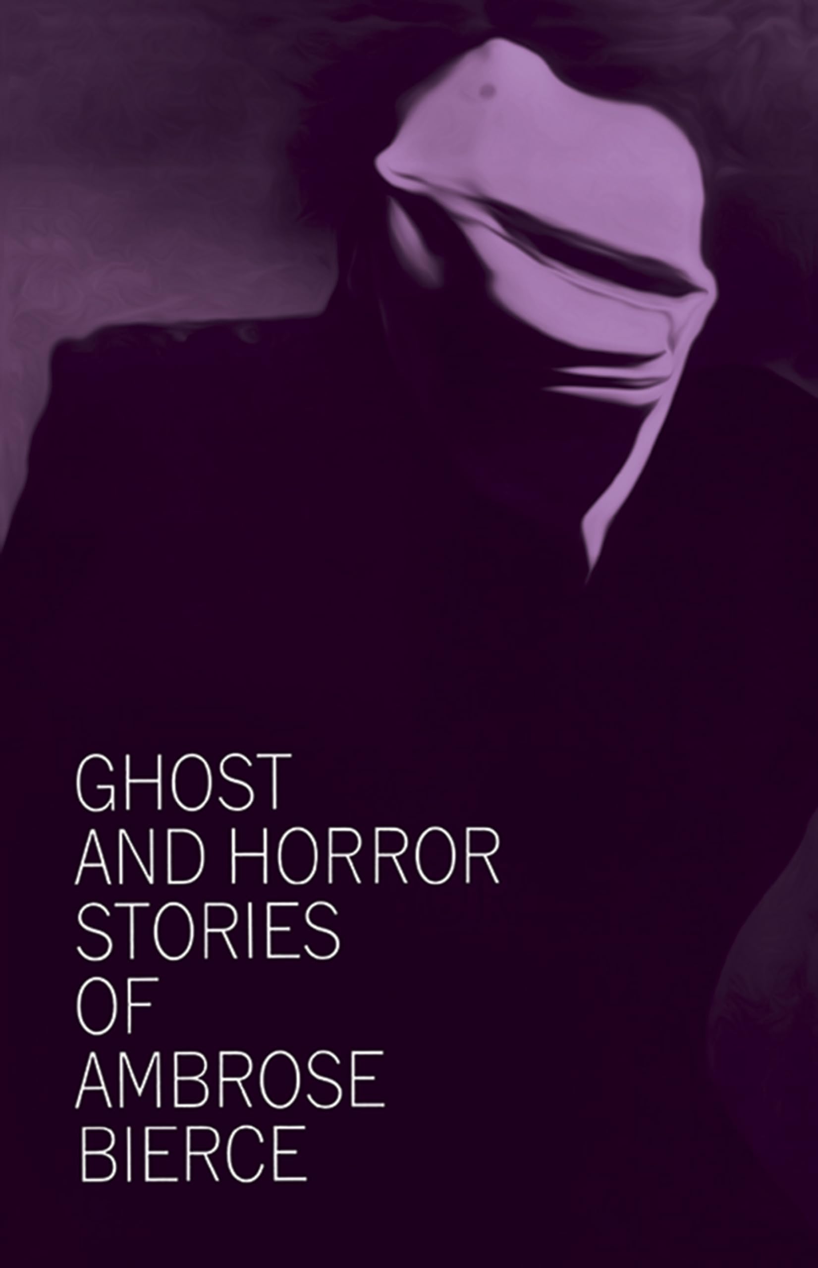 Ghost and Horror Stories of Ambrose Bierce (Dover Literature: Gothic/Horror Short Stories)