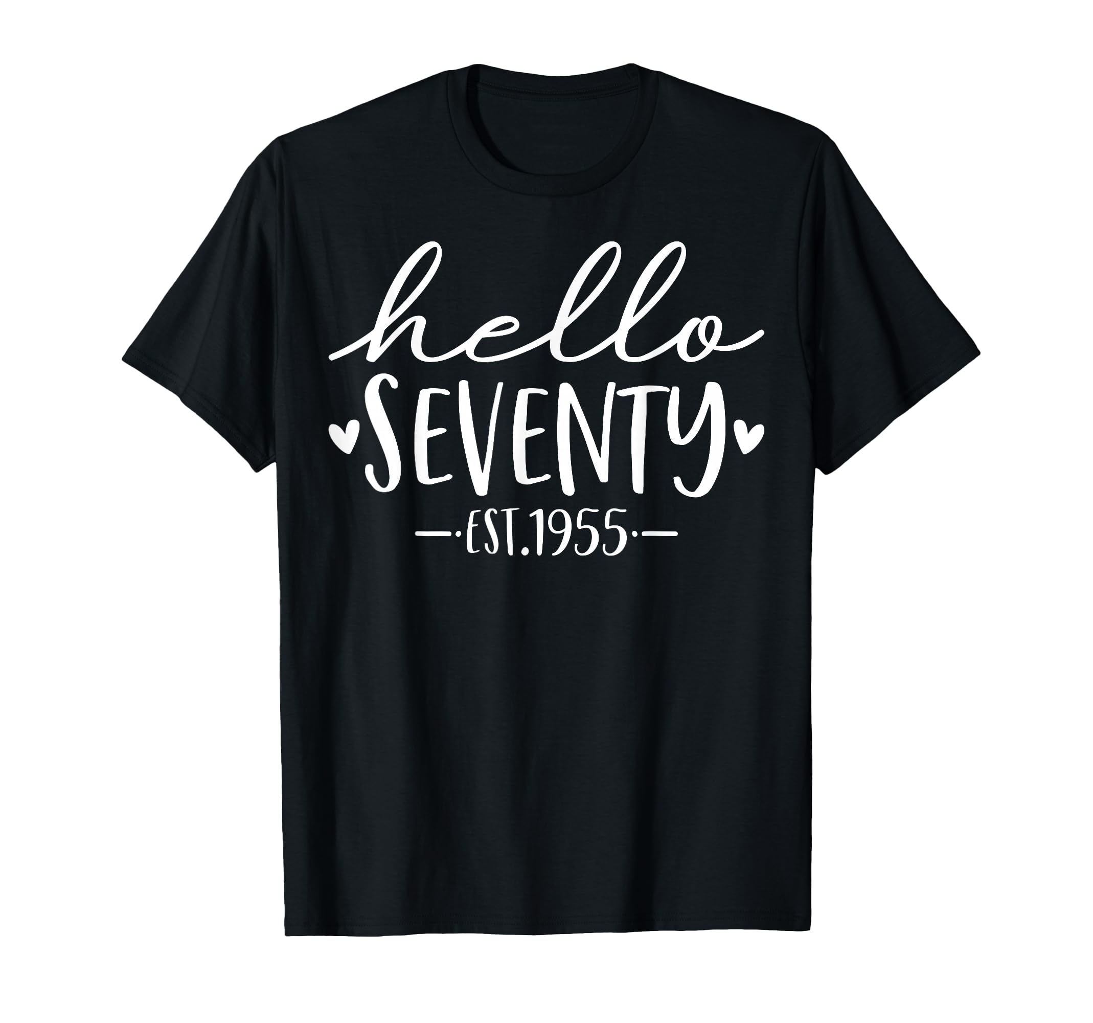 Hello Seventy Est 1955 70 Years Old 70th Birthday T-Shirt
