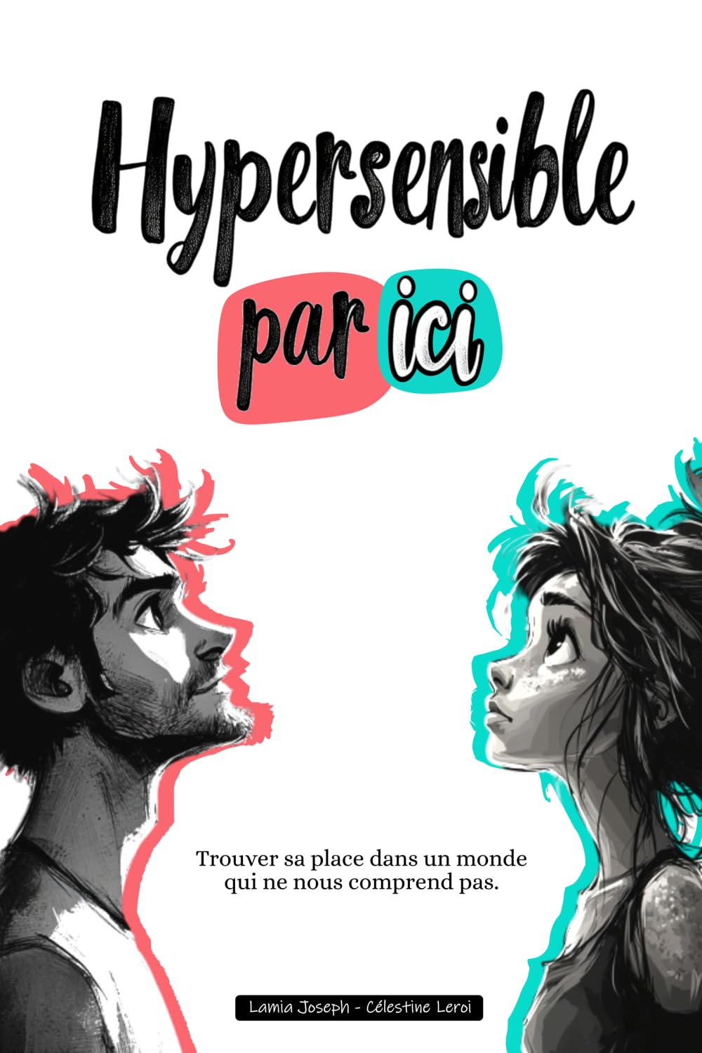 Hypersensible par ici: Trouver sa place dans un monde qui ne nous comprend pas.