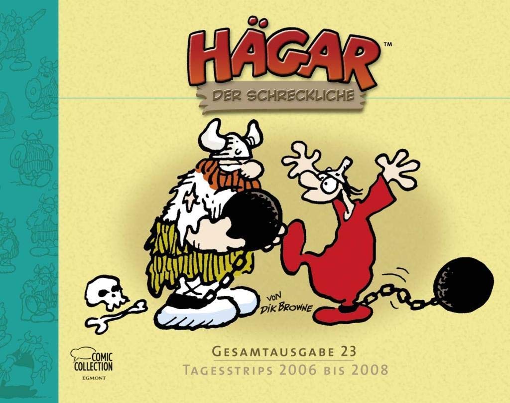 Hägar der Schreckliche Gesamtausgabe 23: Tagesstrips 2006 bis 2008
