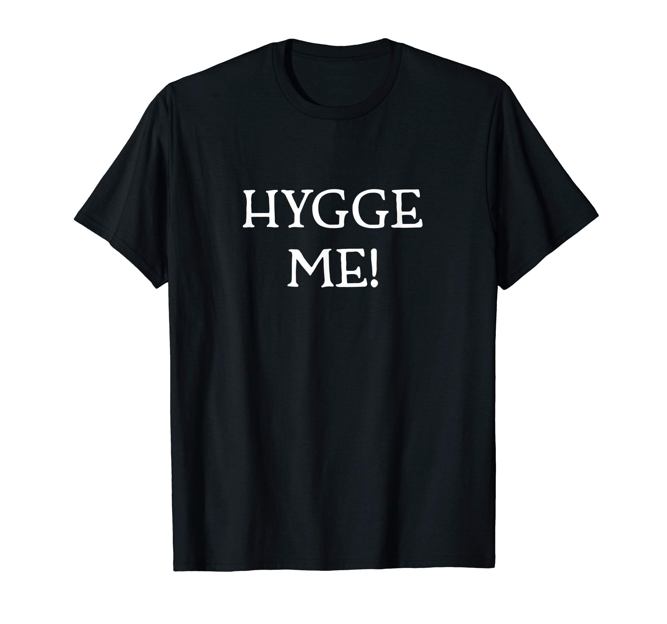Hygge Gift - Hygge me! T-Shirt
