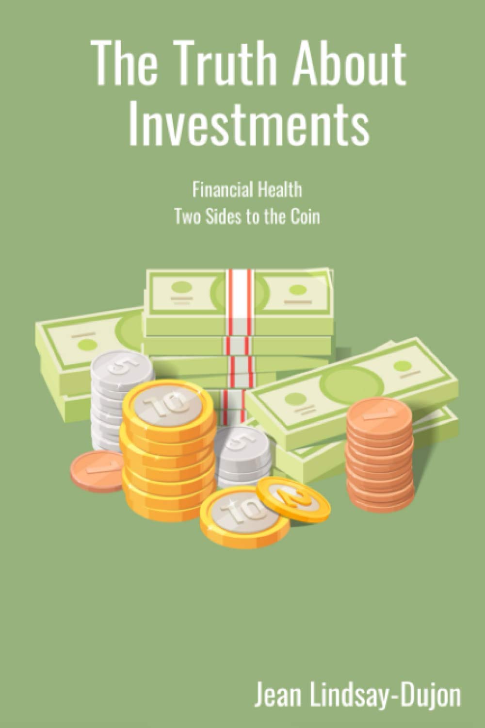 THE TRUTH ABOUT INVESTMENTS: Financial Health, Two Sides To The Coin