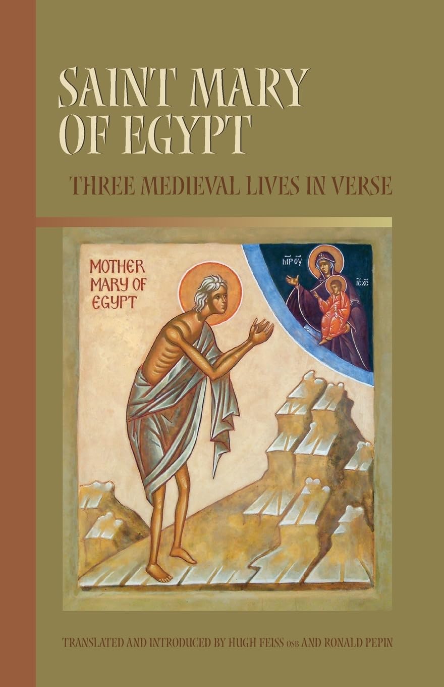 Saint Mary of Egypt: Three Medieval Lives in Verse (Volume 209) (Cistercian Studies Series)