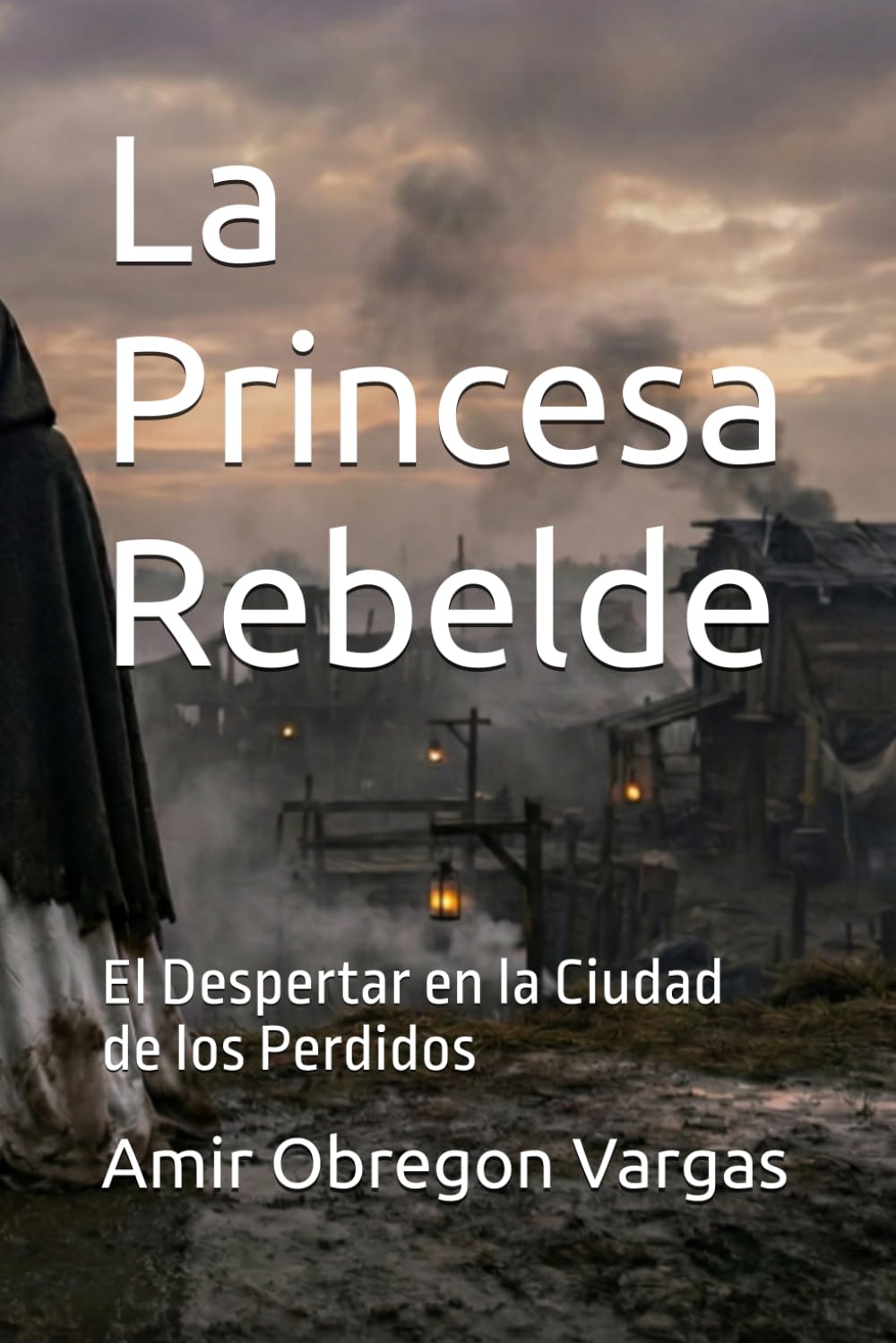 La Princesa Rebelde: El Despertar en la Ciudad de los Perdidos: 1