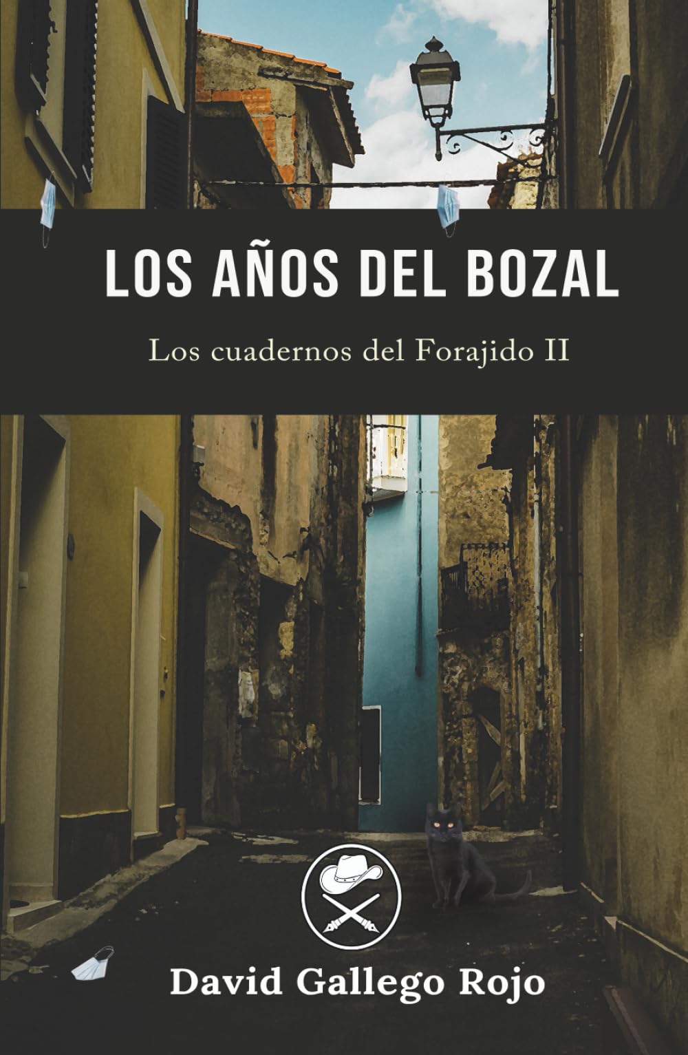LOS AÑOS DEL BOZAL: Los cuadernos del Forajido II