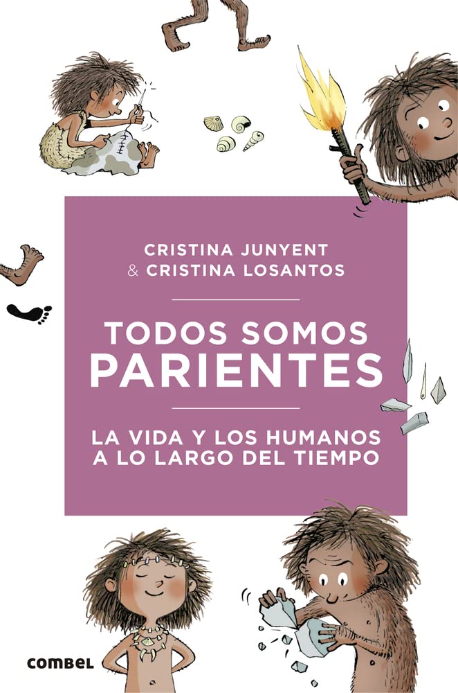 Todos Somos Parientes. La Vida Y Los Humanos a Lo Largo del Tiempo: La Vida Y Los Humanos a Lo Largo Del Tiempo/ the Evolution of Life