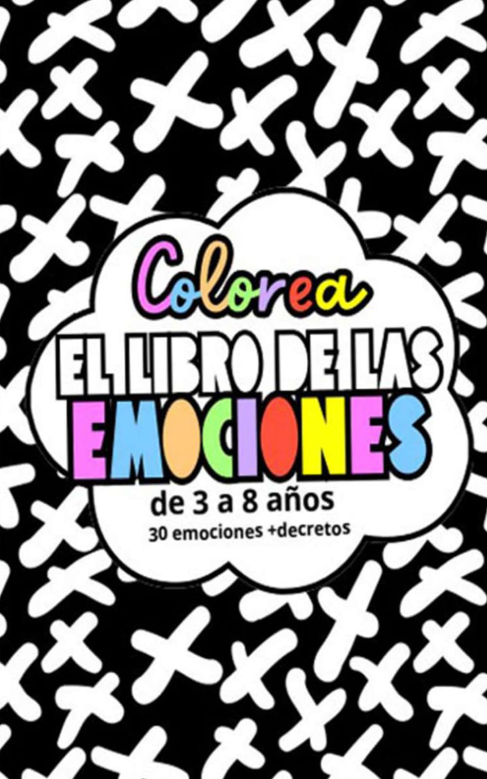 LIBRO PARA COLOREAR LAS EMOCIONES PARA NIÑOS DE 5 A 8 AÑOS DIDACTICO: LIBRO PARA COLOREAR LAS EMOCIONES