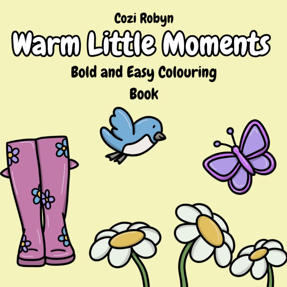 Warm Little Moments: Bold and Easy Colouring Book