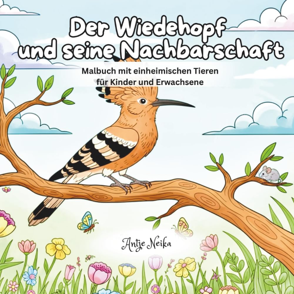 Der Wiedehopf und seine Nachbarschaft: Malbuch mit einheimischen Tieren für Kinder und Erwachsene