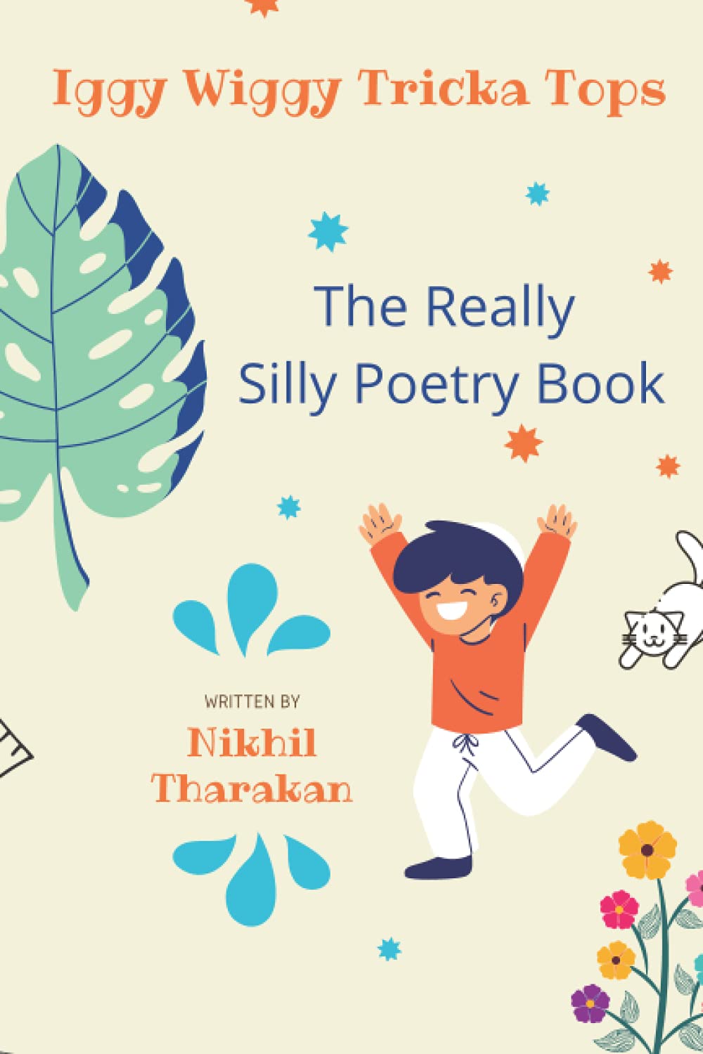 Iggywiggytrickatops: The really silly poetry book