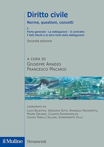 Diritto civile. Norme, questioni, concetti. Parte generale: Le obbligazioni. Il contratto. I fatti illeciti e le altre fonti delle obbligazioni (Vol. 1)