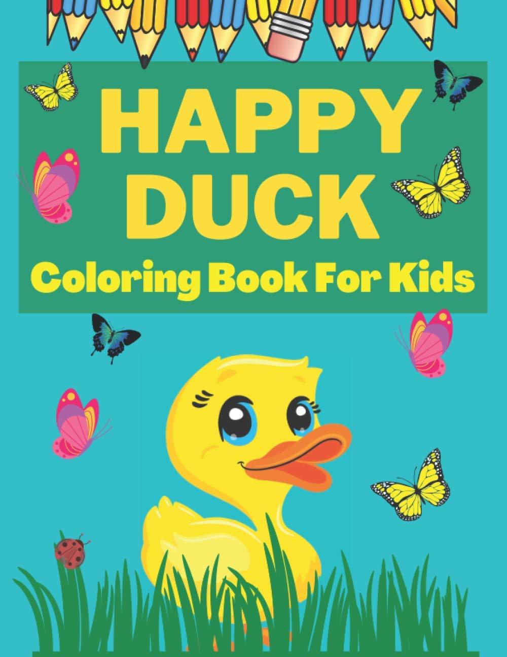 Happy Duck Coloring Book For Kids: Perfect For Animal Lovers, Boys and Girls, For Children and Teenagers