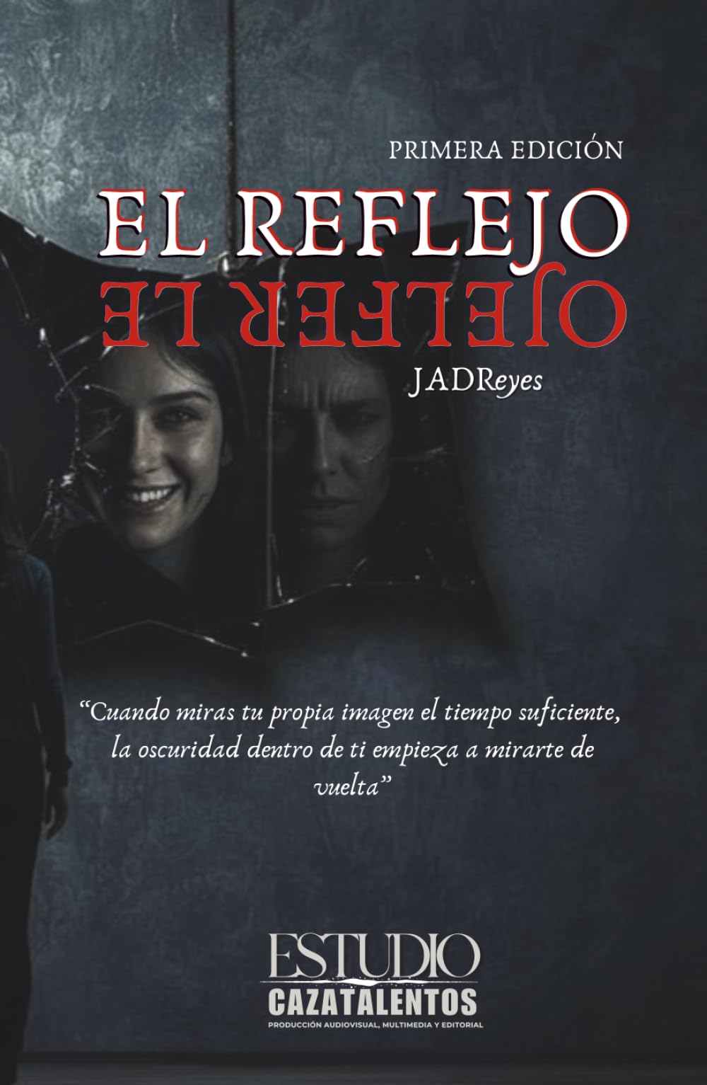 El Reflejo: “Nadie escapa de lo que lleva dentro”