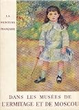  Chefs-de#39;oeuvre de la peinture française dans les musées de le#39;Ermitage et de Moscou
