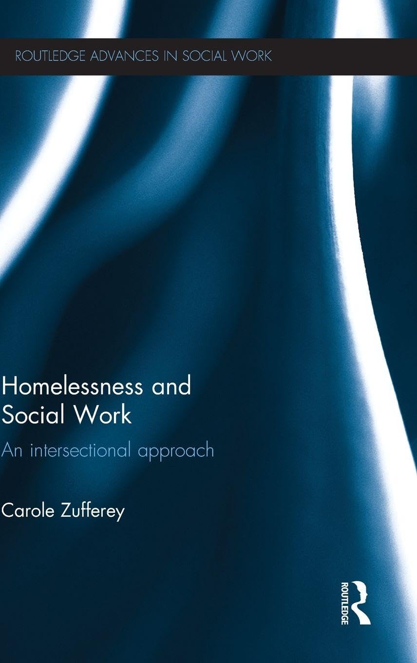 Homelessness and Social Work: An Intersectional Approach (Routledge Advances in Social Work)