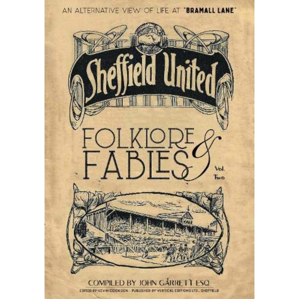 Folklore and Fables II : An alternative look at Sheffield United