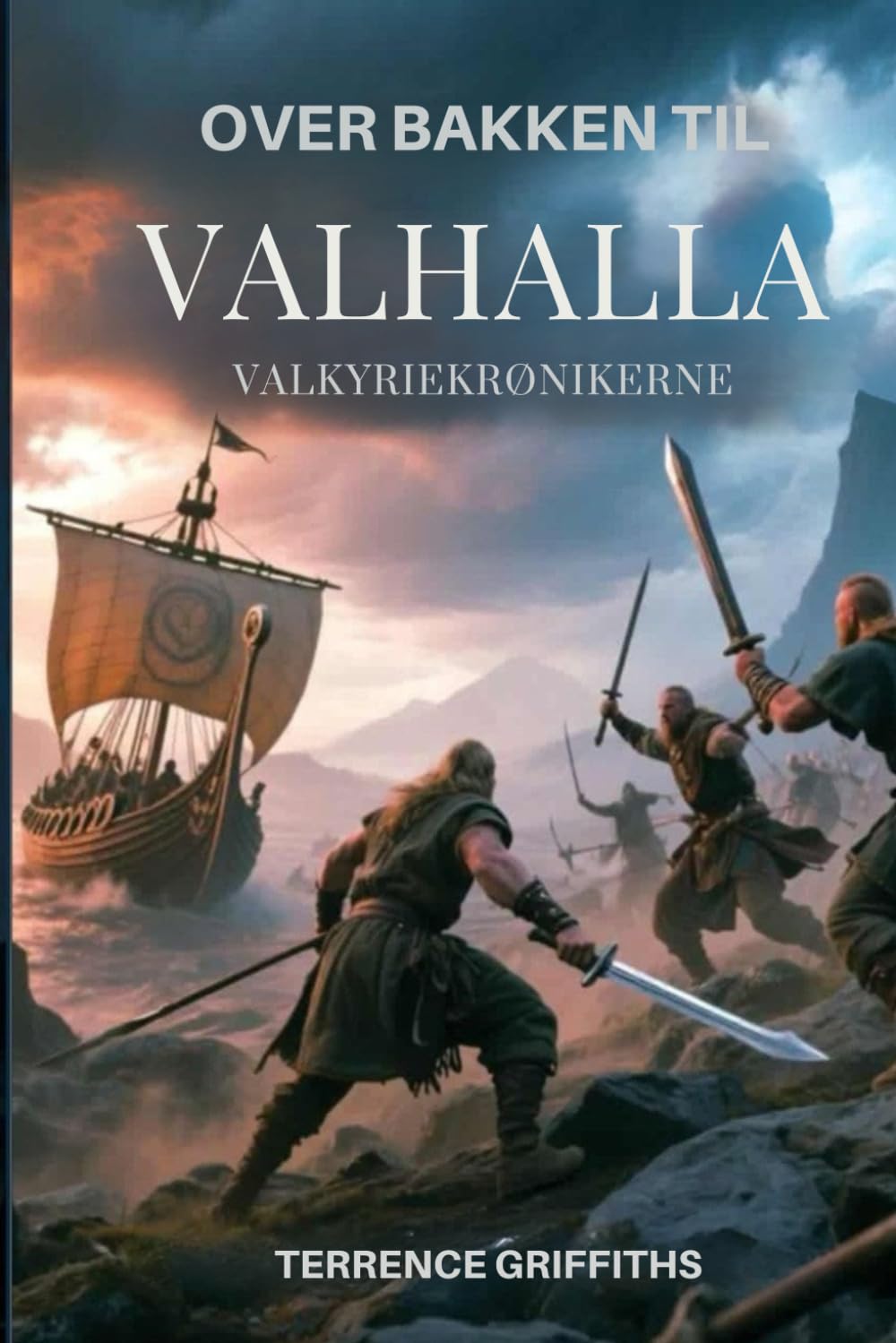 OVER BAKKEN TIL VALHALLA VALKYRIEKRØNIKERNE