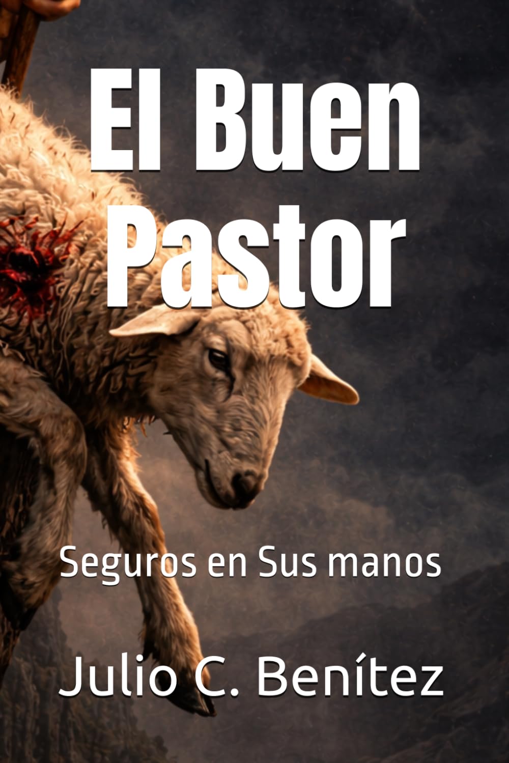 El Buen Pastor: Seguros en Sus manos (Comentarios bíblicos)