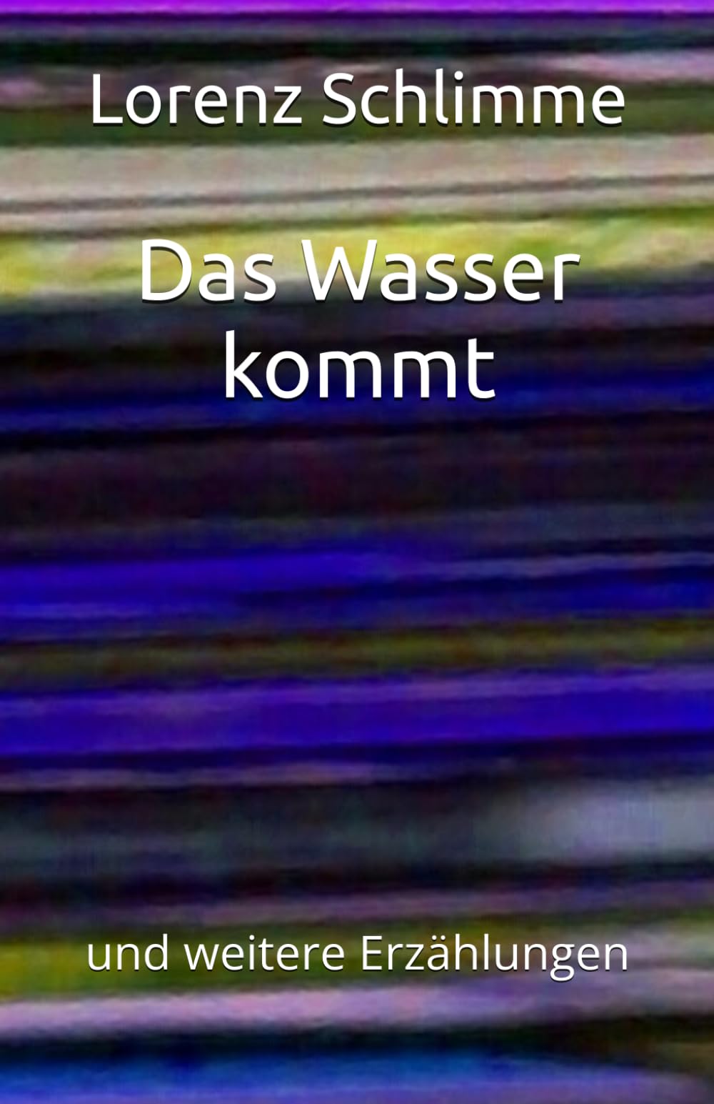 Das Wasser kommt: und weitere Erzählungen