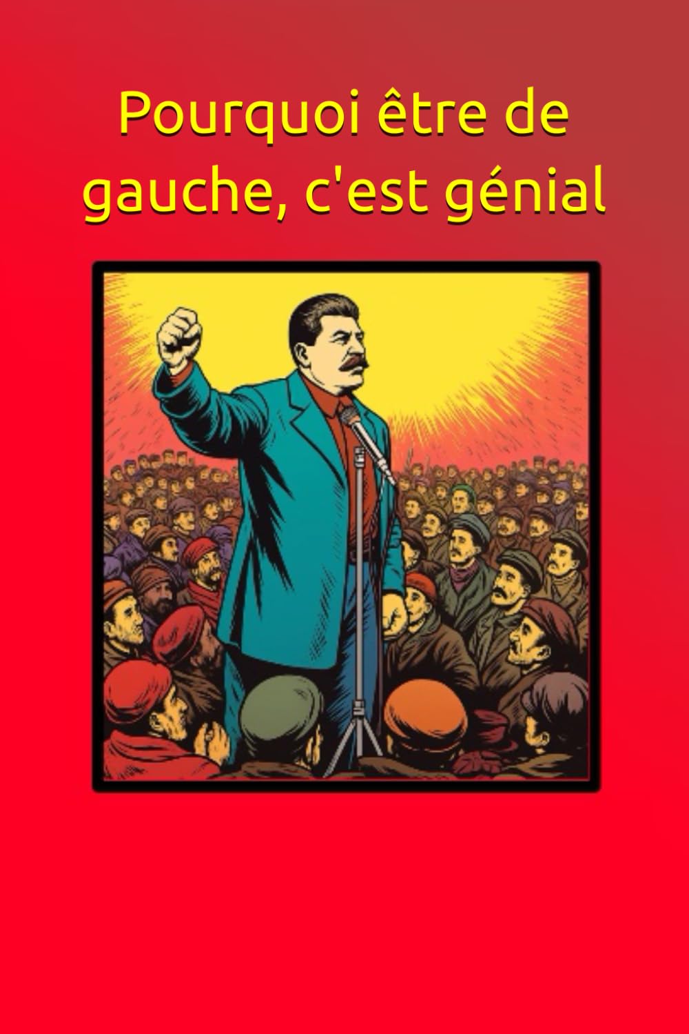 Pourquoi être de gauche, c'est génial - staline