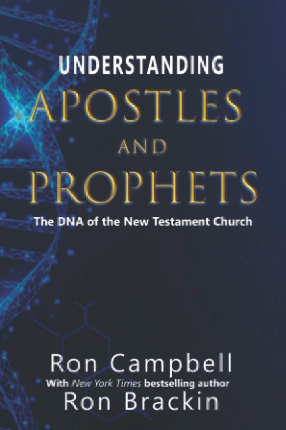 Understanding Apostles and Prophets: The DNA of the New Testament Church