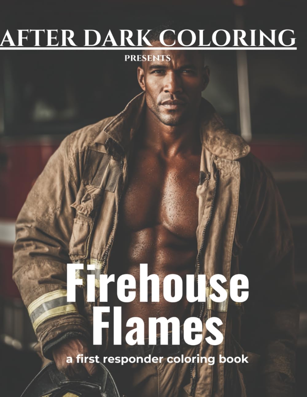 Firehouse Flames: A First Responder Coloring Book (After Dark Coloring)