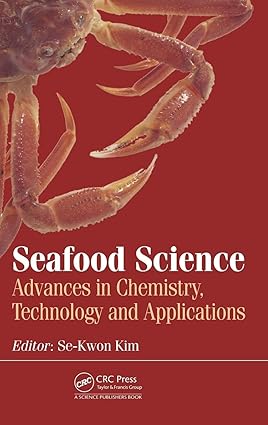 Seafood Science: Advances In Chemistry, Technology And Applications